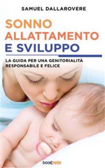 Sonno allattamento e sviluppo - La guida per una genitorialità responsabile e felice - cover