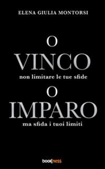 o Vinco o Imparo - Non limitare le tue sfide ma sfida i tuoi limiti - cover