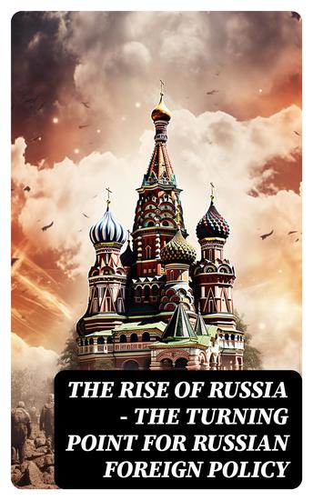 The Rise of Russia - The Turning Point for Russian Foreign Policy - cover