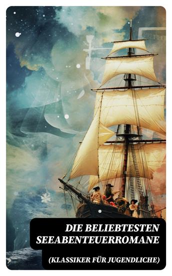 Die beliebtesten Seeabenteuerromane (Klassiker für Jugendliche) - cover