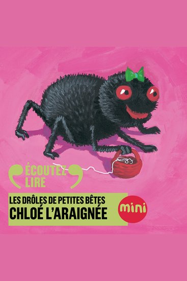 Chloé l'araignée - Les Drôles de Petites Bêtes - cover