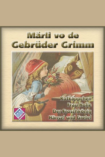 Märli vo de Gebrüder Grimm Vol 1 - 4 churzi Märli uf Bärndütsch - cover