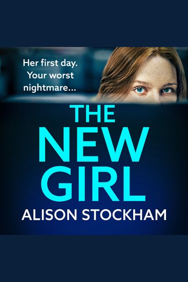 The New Girl - An addictive gripping psychological thriller from TOP TEN BESTSELLER Alison Stockham - cover