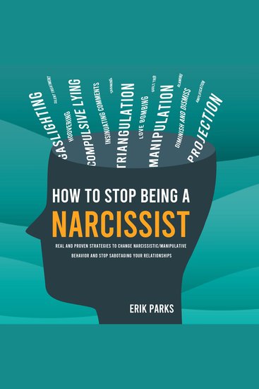 How to Stop Being a Narcissist - Real and Proven Strategies to Change Narcissistic Manipulative Behavior and Stop Sabotaging Your Relationships - cover