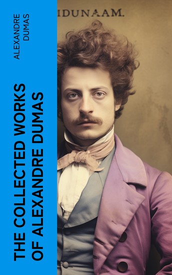 The Collected Works of Alexandre Dumas - cover