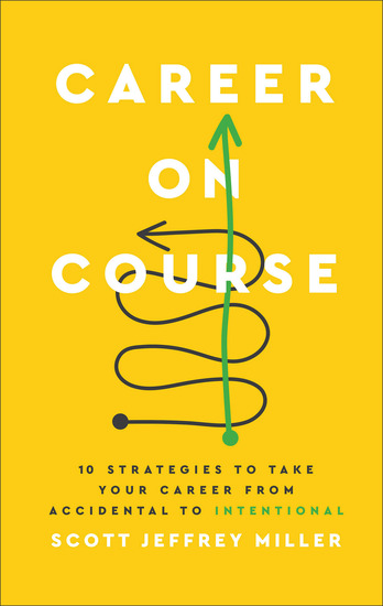 Career on Course - 10 Strategies to Take Your Career from Accidental to Intentional - cover