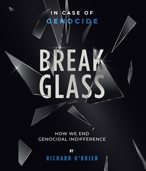 Break Glass - In Case of Genocide - Break Glass: How We End Genocidal indifference - cover
