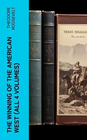 The Winning of the American West (All 4 Volumes) - cover