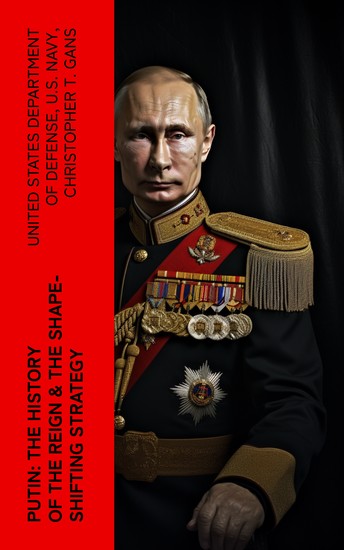 PUTIN: The History of the Reign & The Shape-Shifting Strategy - cover