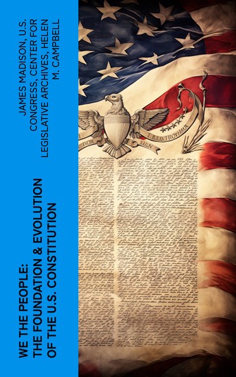 We the People: The Foundation & Evolution of the US Constitution - cover