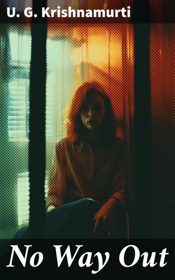 No Way Out - Exploring the Illusions of Self-Realization and Freedom - cover