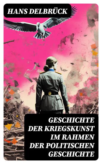 Geschichte der Kriegskunst im Rahmen der politischen Geschichte - Alle 4 Bände - cover