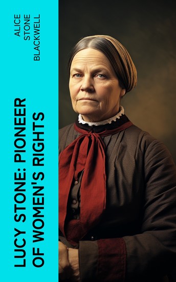 Lucy Stone: Pioneer of Women's Rights - cover
