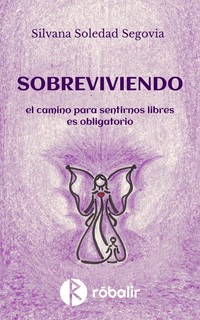 Sobreviviendo - El camino para sentirnos libres es obligatorio