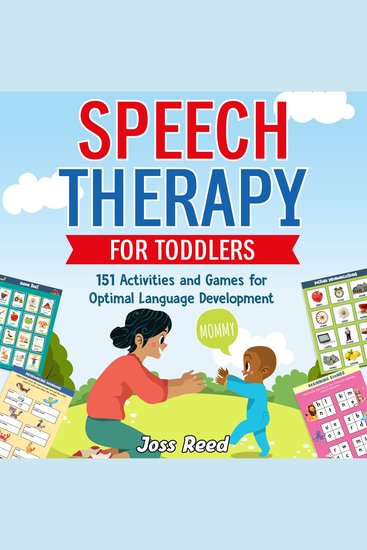 Speech Therapy for Toddlers: 151 Activities and Games for Optimal Language Development - cover
