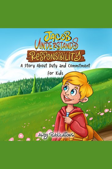 Jacob Understands Responsibility: A Story About Duty and Commitment for Kids - cover