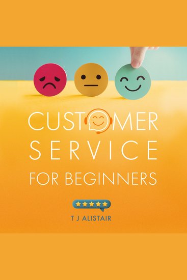 Customer Service for Beginners - Develop 5 Star Customer Service Skills for Success - cover