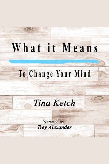 What it Means To Change Your Mind - cover