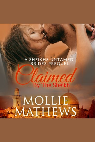Claimed By The Sheikh (prequel) - Passionate Hearts: A Sensual and Compelling Secret Baby Romance Novel of Forbidden Love and Second Chances - cover