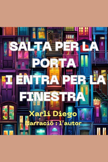SALTA PER LA PORTA I ENTRA PER LA FINESTRA - Relats microrelats i altres herbes - cover
