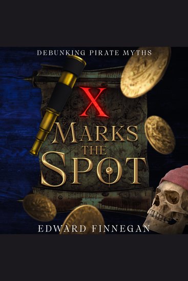 X Marks the Spot - Debunking Pirate Myth - cover