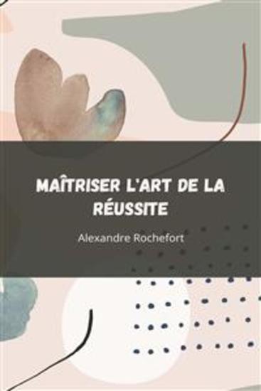 Maîtriser l'Art de la Réussite - Libérez votre potentiel grâce à l'action stratégique la discipline inébranlable et l'exécution axée sur les résultats - cover