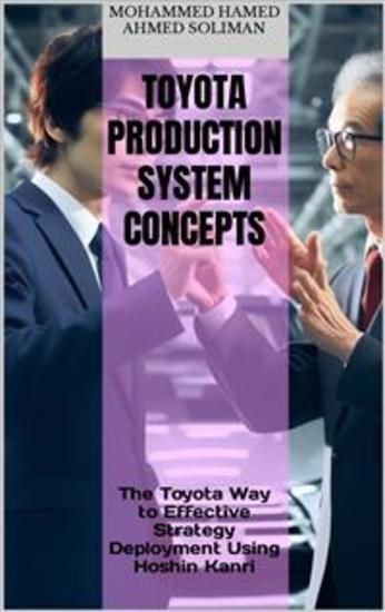 Toyota Production System Concepts - The Toyota Way to Effective Strategy Deployment Using Hoshin Kanri - cover