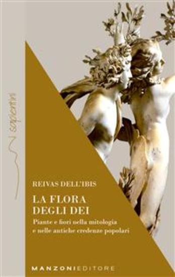 La flora degli Dei - Piante e fiori nella mitologia e nelle antiche credenze popolari - cover