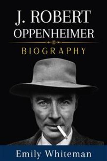 J Robert Oppenheimer Biography - cover