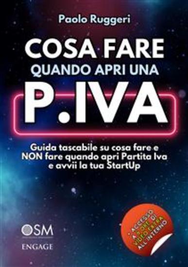 Cosa fare quando apri una Partita Iva - Guida tascabile su cosa fare e NON fare quando apri PIva e avvii la tua StartUp - cover