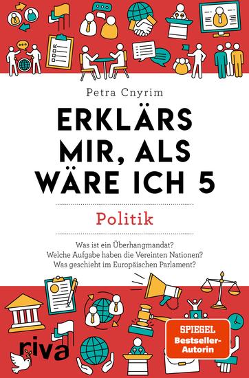 Erklärs mir als wäre ich 5 - Politik Der Nachfolger zum SPIEGEL-Bestseller Das perfekte Geschenk für Eltern Lehrer und alle Neugierigen - cover