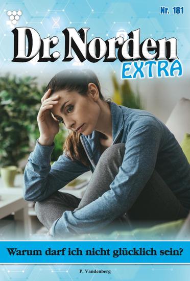 Warum darf ich nicht glücklich sein? - Dr Norden Extra 181 – Arztroman - cover