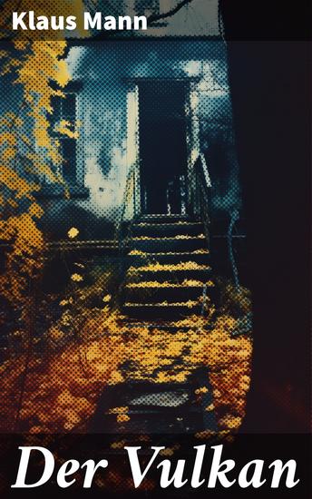 Der Vulkan - Roman unter Emigranten - cover