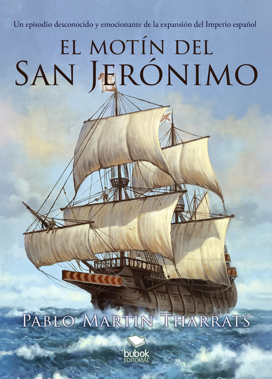 El motín del San Jerónimo - Un episodio desconocido y emocionante de la expansión del Imperio español - cover