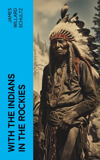 With the Indians in the Rockies - Life & Adventures of Trapper and Trader Thomas Fox - cover