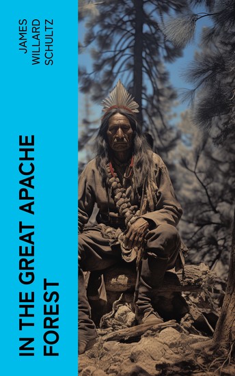 In the Great Apache Forest - The Story of a Lone Boy Scout - cover