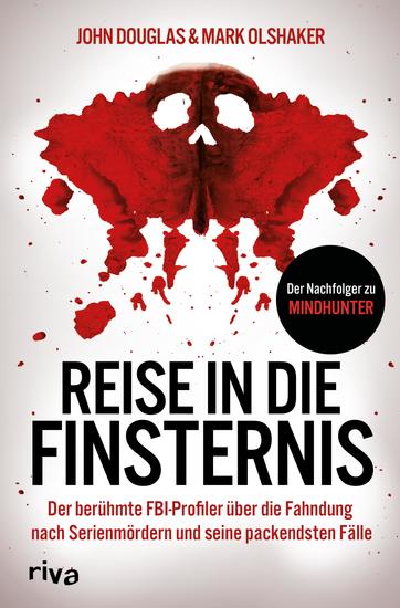 Reise in die Finsternis - Der berühmte FBI-Profiler über die Fahndung nach Serienmördern und seine packendsten Fälle Der Nachfolger zu Mindhunter - cover