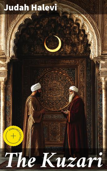 The Kuzari - Book of Refutation and Proof on Behalf of the Despised Religion (Kitab al Khazari) - cover