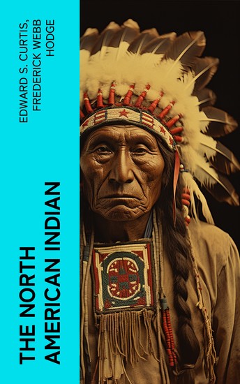 The North American Indian - History Culture & Mythology of Apache Navaho and Jicarillas Tribe with Original Photographic and Ethnographic Records - cover