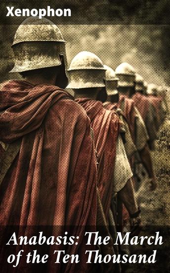 Anabasis: The March of the Ten Thousand - The Persian Expedition of Cyrus - cover