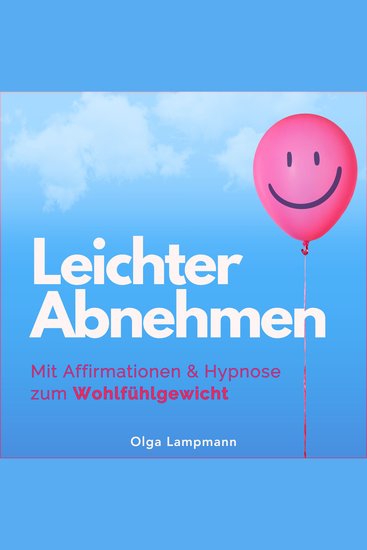Leichter Abnehmen - Mit Affirmationen & Hypnose zum Wohlfühlgewicht - cover