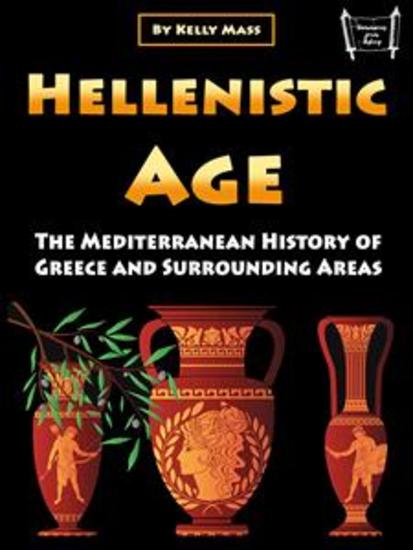 The Hellenistic Era - The Mediterranean History of Greece and Surrounding Areas - cover