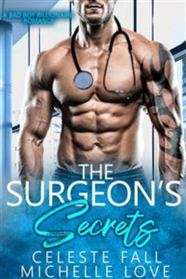The Surgeon’s Secrets - A Bad Boy Billionaire Romance - cover