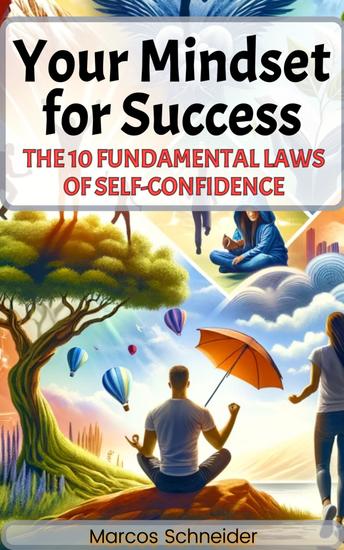 The 10 Fundamental Laws of Self-Confidence - Your Mindset for Success - cover