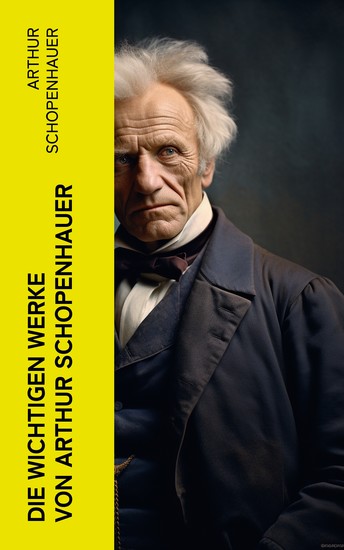Die wichtigen Werke von Arthur Schopenhauer - cover