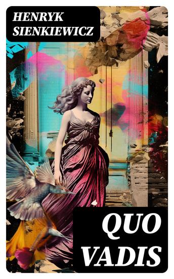 Quo Vadis - A Story of St Peter in Rome in the Reign of Emperor Nero - cover