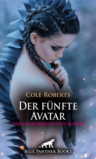 Der fünfte Avatar | Erotische Fantasy Geschichte - Sie erleben erotische Wonnen und müssen bestimmte Aufgaben meistern - cover