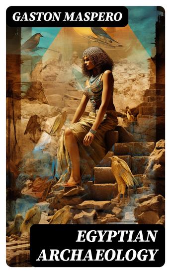 Egyptian Archaeology - Illustrated Guide to the Study of Egyptology - cover