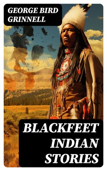 Blackfeet Indian Stories - cover