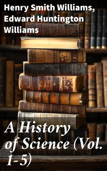 A History of Science (Vol 1-5) - Complete Edition - cover